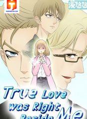 True Love was Right Beside Me 1