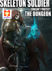 Skeleton Soldier Couldn’t Protect the Dungeon 1