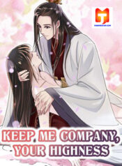 Keep Me Company, Your Highness 1