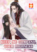 Keep Me Company, Your Highness 1