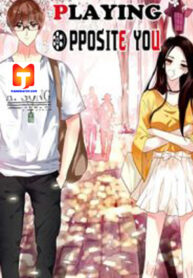 Playing Opposite You 1