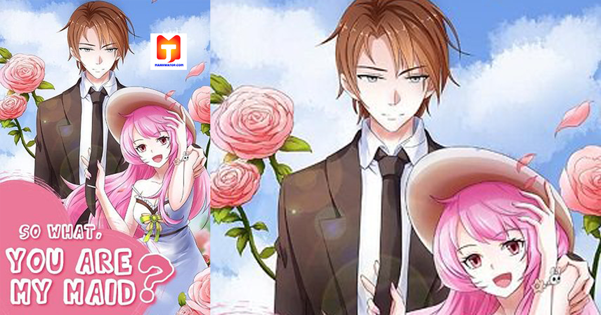 So What, You Are My Maid- 2