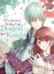 Protected by My Dragon Knight