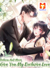 Reborn And Meet, Give You My Exclusive Love scan 1