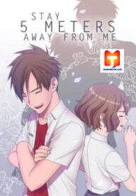 Stay 5 Meters Away From Me
