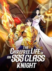 The Carefree Life of an SSS-Class Knight cover