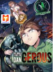 This World Is Way Too Dangerous scan 1