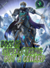 Boss Is Super Strong, But A Coward