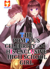 The Pompous Celebrity and His Exclusive High School Girl scan