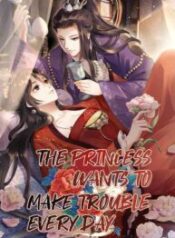The Princess Wants to Make Trouble Every Day