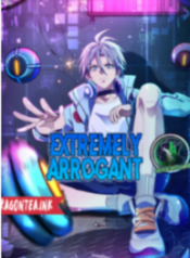 Extremely Arrogant