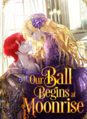 Our Ball Begins at Moonrise