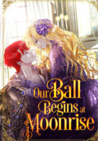 Our Ball Begins at Moonrise