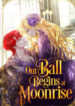 Our Ball Begins at Moonrise