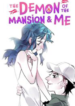 The Demon of The Mansion & Me