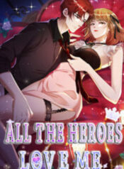 All the Heroes Love Me