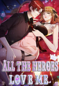 All the Heroes Love Me