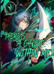 There’s A Ghost Within Me