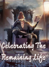 Celebrating The Remaining Life