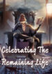 Celebrating The Remaining Life