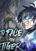 To Face the Tiger