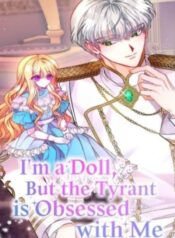 I’m a Doll, but the Tyrant Is Obsessed With Me 2