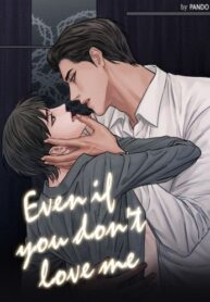 even-if-you-dont-love-me