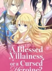 A Blessed Villainess or a Cursed Heroine