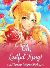 Oh, Lustful King! Please Reject Me!