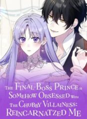 The Final Boss Prince is Somehow Obsessed with the Chubby Villainess Reincarnated Me