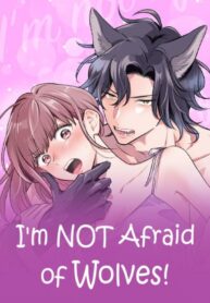I’m NOT Afraid of Wolves! [Official]
