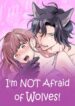 I’m NOT Afraid of Wolves! [Official]