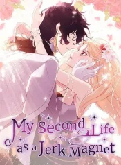 My Second Life as a Jerk Magnet cover