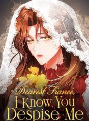 Dearest Fiancé, I Know You Despise Me [Official] cover